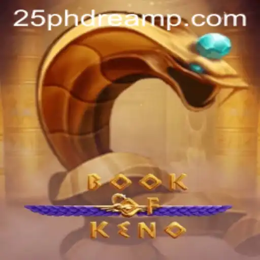 Exploring BookOfKeno: The Path to 25 Phdream