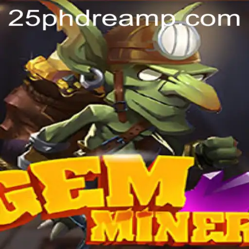 GemMiner: Unveiling the Intricate World of 25 PhDream