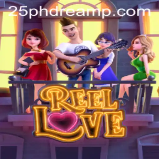 ReelLove: A Captivating Gaming Experience with 25 PhDream